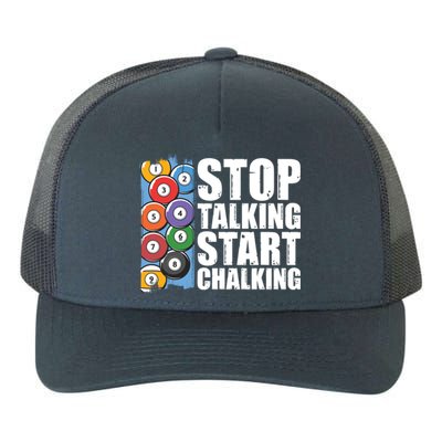 Funny Billiard Pool Cue Player Gift Stop Talking Start Chalking Cool Gift Yupoong Adult 5-Panel Trucker Hat