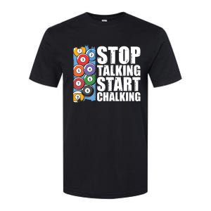 Funny Billiard Pool Cue Player Gift Stop Talking Start Chalking Cool Gift Softstyle CVC T-Shirt