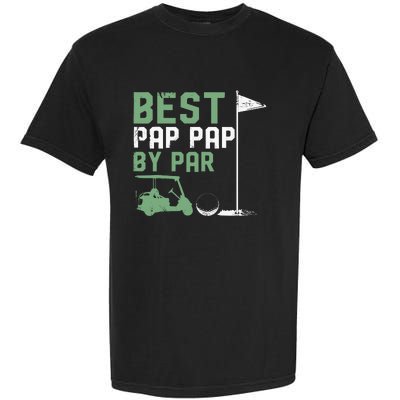 Funny Best Pap Pap By Par FatherS Day Golf Lover Golfer Garment-Dyed Heavyweight T-Shirt