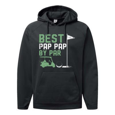 Funny Best Pap Pap By Par FatherS Day Golf Lover Golfer Performance Fleece Hoodie