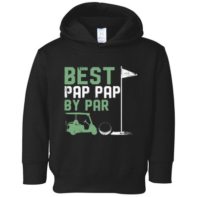 Funny Best Pap Pap By Par FatherS Day Golf Lover Golfer Toddler Hoodie