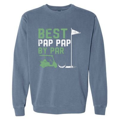 Funny Best Pap Pap By Par FatherS Day Golf Lover Golfer Garment-Dyed Sweatshirt