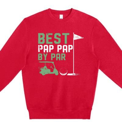 Funny Best Pap Pap By Par FatherS Day Golf Lover Golfer Premium Crewneck Sweatshirt