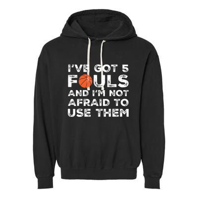 Funny Basketball Player Hoops 5 Fouls Garment-Dyed Fleece Hoodie
