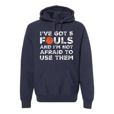 Funny Basketball Player Hoops 5 Fouls Premium Hoodie