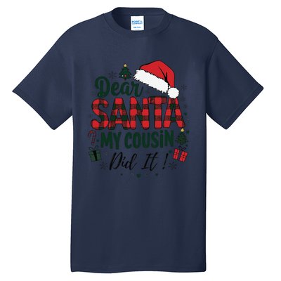 Funny Buffalo Plaid Christmas Dear Santa My Cousin Did It Tall T-Shirt