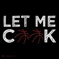 Funny Basketball Player Let Me Cook Basketball Drawstring Bag