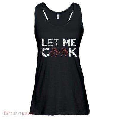 Funny Basketball Player Let Me Cook Basketball Ladies Essential Flowy Tank