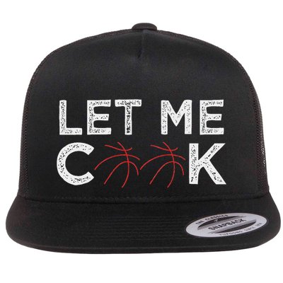 Funny Basketball Player Let Me Cook Basketball Flatbill Hat