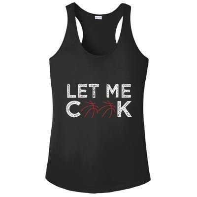 Funny Basketball Player Let Me Cook Basketball Ladies PosiCharge Competitor Racerback Tank
