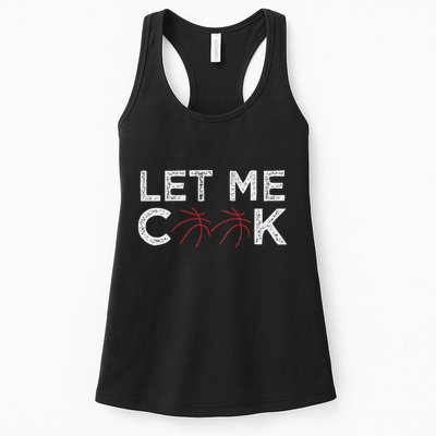 Funny Basketball Player Let Me Cook Basketball Womens Tank Top