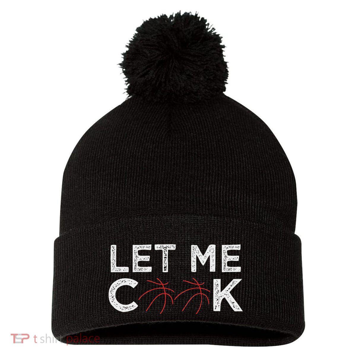 Funny Basketball Player Let Me Cook Basketball Pom Pom 12in Knit Beanie