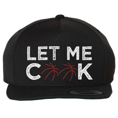 Funny Basketball Player Let Me Cook Basketball Wool Snapback Cap
