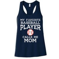 Favorite Baseball Player Calls Me Mom Mothers Day Mama Women Women's Racerback Tank