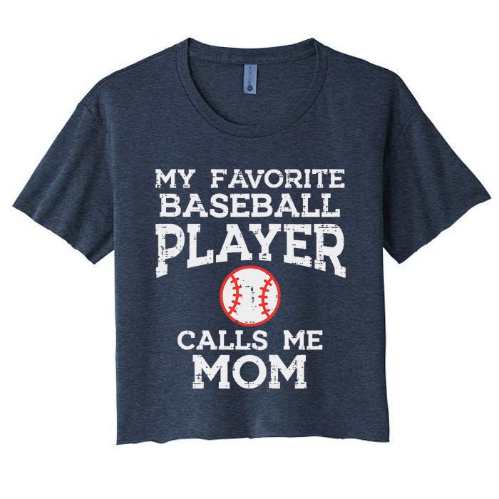 Favorite Baseball Player Calls Me Mom Mothers Day Mama Women Women's Crop Top Tee