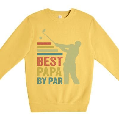 Funny Best Papa By Par FatherS Day Golf Grandpa Funny Gift Premium Crewneck Sweatshirt