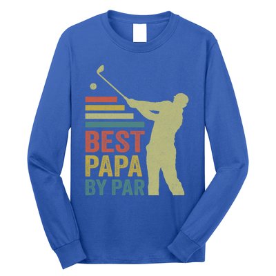 Funny Best Papa By Par FatherS Day Golf Grandpa Funny Gift Long Sleeve Shirt