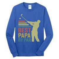 Funny Best Papa By Par FatherS Day Golf Grandpa Funny Gift Tall Long Sleeve T-Shirt