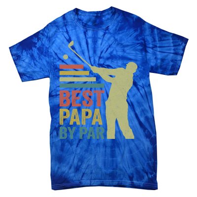 Funny Best Papa By Par FatherS Day Golf Grandpa Funny Gift Tie-Dye T-Shirt