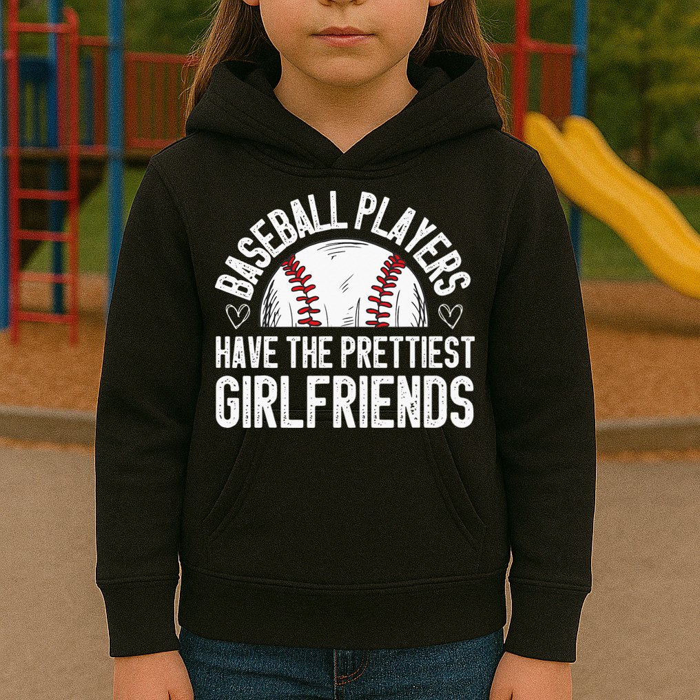 funny Baseball players have the prettiest girlfriends Kids Hoodie