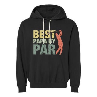 Funny Best Papa By Par Fathers Day Golf Gift Grandpa Garment-Dyed Fleece Hoodie