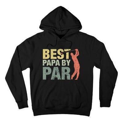 Funny Best Papa By Par Fathers Day Golf Gift Grandpa Tall Hoodie