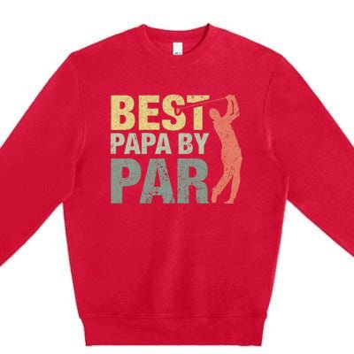 Funny Best Papa By Par Fathers Day Golf Gift Grandpa Premium Crewneck Sweatshirt