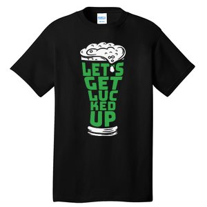 Funny Beer Patricks Day Lets Get Lucked Up Tall T-Shirt