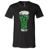 Funny Beer Patricks Day Lets Get Lucked Up V-Neck T-Shirt