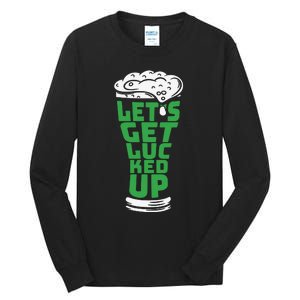 Funny Beer Patricks Day Lets Get Lucked Up Tall Long Sleeve T-Shirt