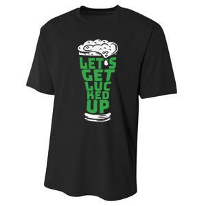 Funny Beer Patricks Day Lets Get Lucked Up Performance Sprint T-Shirt