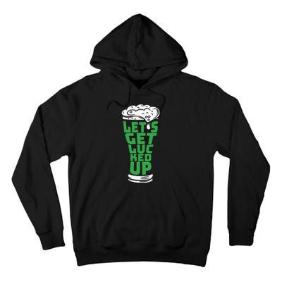 Funny Beer Patricks Day Lets Get Lucked Up Tall Hoodie