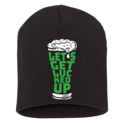 Funny Beer Patricks Day Lets Get Lucked Up Short Acrylic Beanie