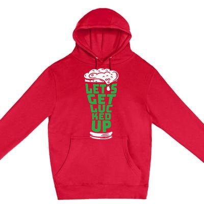 Funny Beer Patricks Day Lets Get Lucked Up Premium Pullover Hoodie