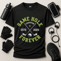 Funny Bachelor Party Groom Design Same Hole Forever Performance Shirt