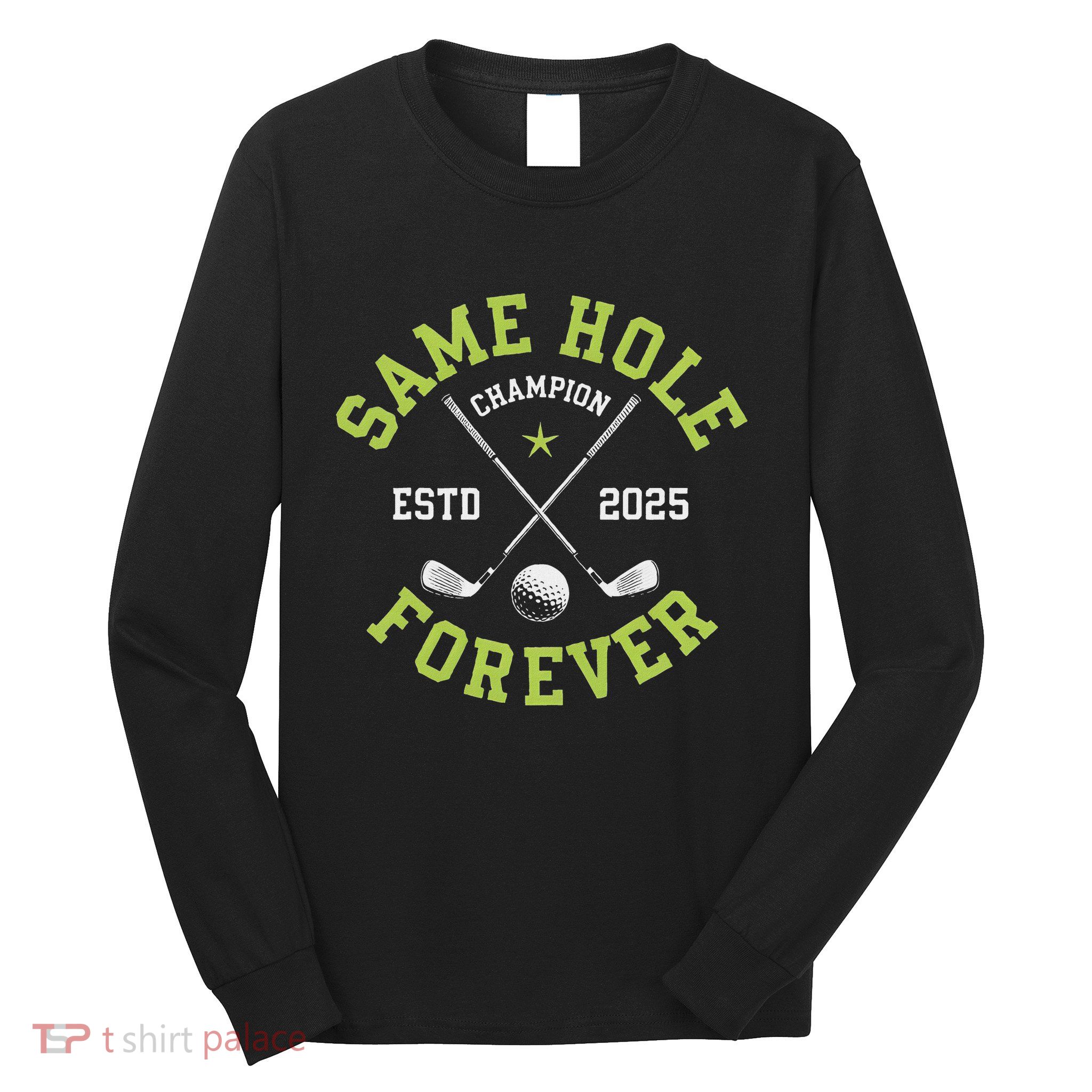 Funny Bachelor Party Groom Design Same Hole Forever Long Sleeve Shirt
