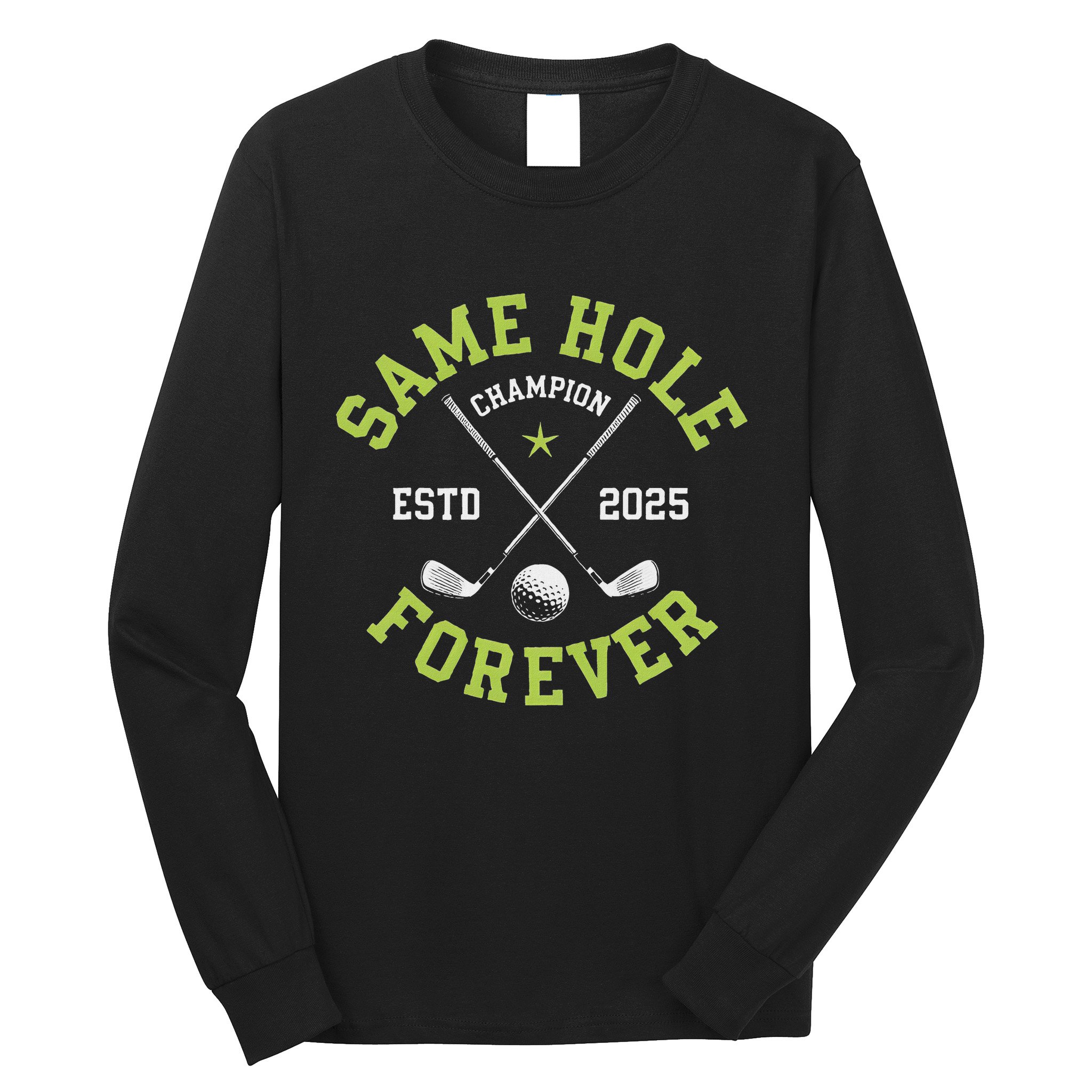 Funny Bachelor Party Groom Design Same Hole Forever Long Sleeve Shirt