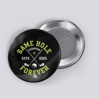 Funny Bachelor Party Groom Design Same Hole Forever Button