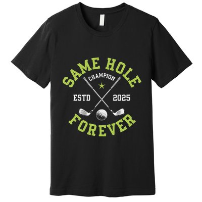 Funny Bachelor Party Groom Design Same Hole Forever Premium T-Shirt