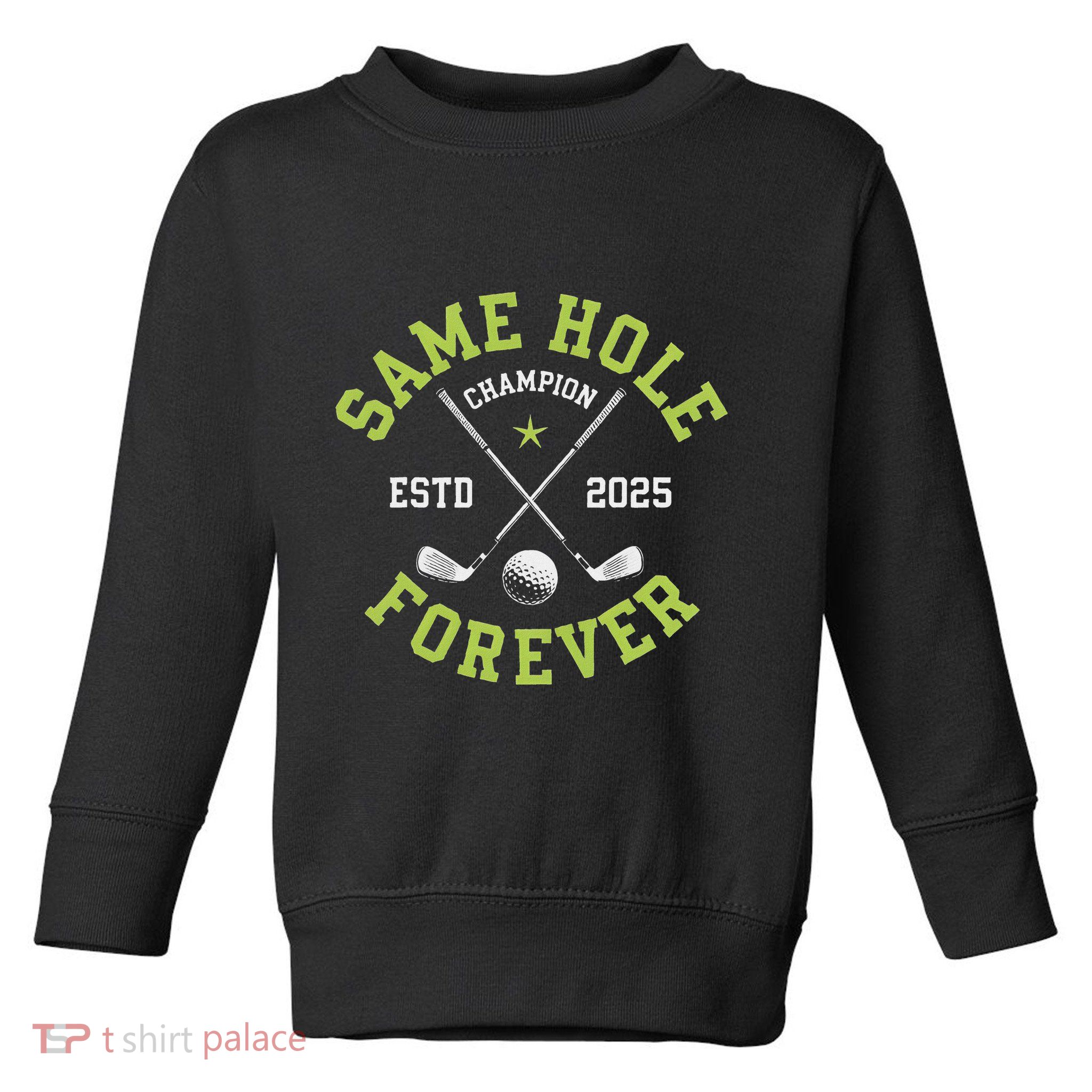Funny Bachelor Party Groom Design Same Hole Forever Toddler Sweatshirt