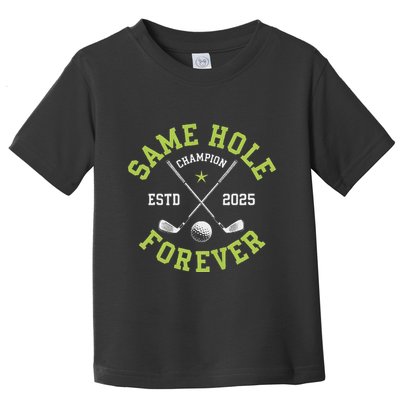 Funny Bachelor Party Groom Design Same Hole Forever Toddler T-Shirt