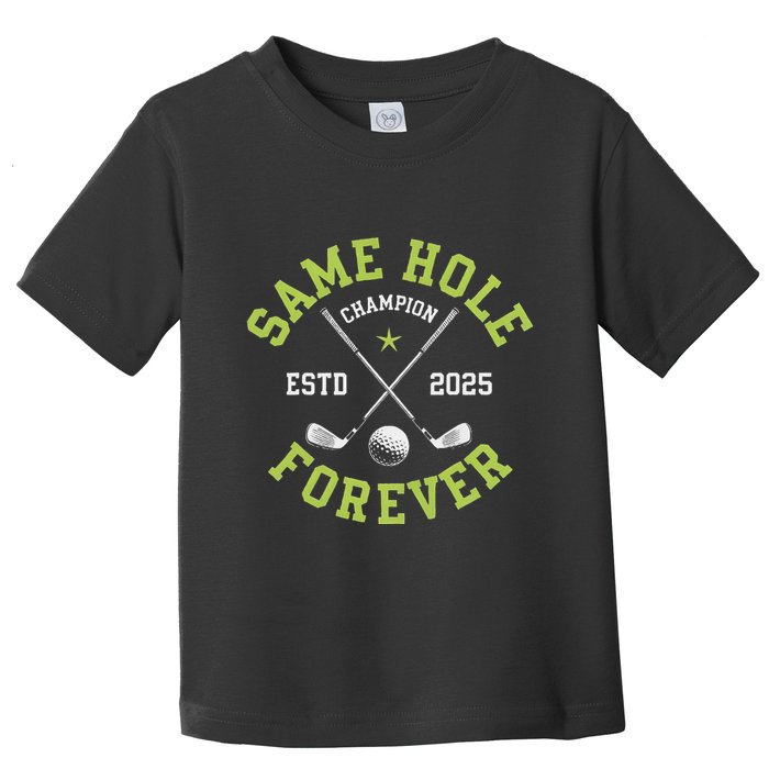 Funny Bachelor Party Groom Design Same Hole Forever Toddler T-Shirt