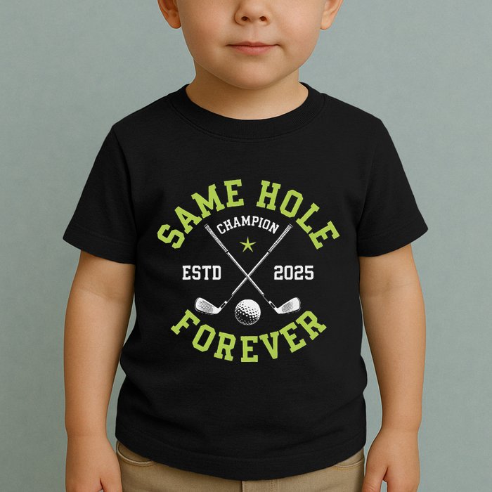 Funny Bachelor Party Groom Design Same Hole Forever Toddler T-Shirt