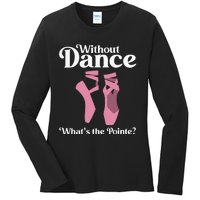 Funny Ballet Pointe For Ballerina Ballet Dancer Ladies Long Sleeve Shirt