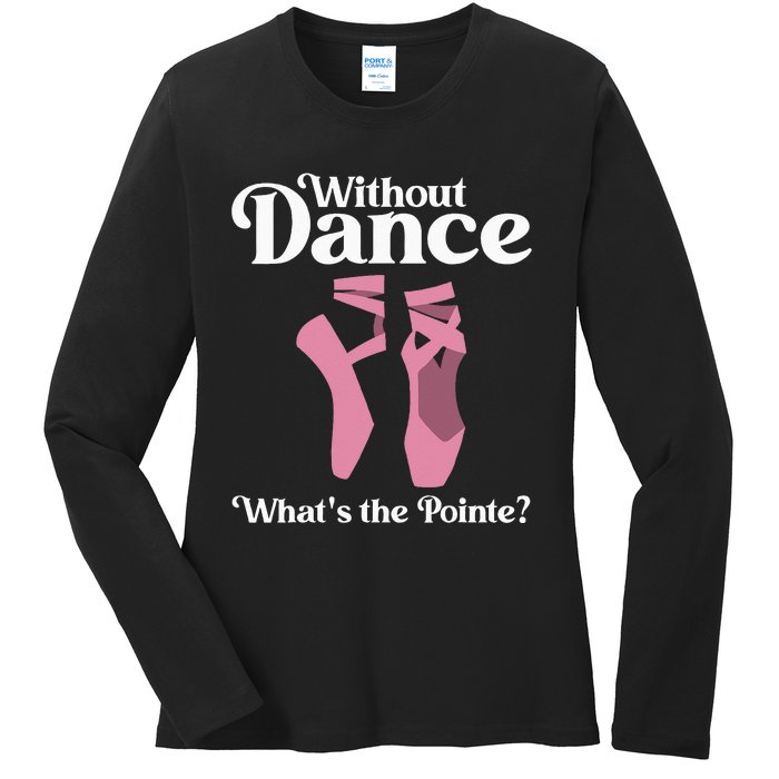 Funny Ballet Pointe For Ballerina Ballet Dancer Ladies Long Sleeve Shirt