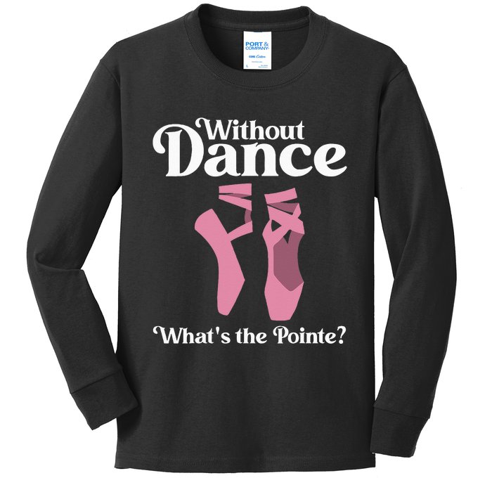 Funny Ballet Pointe For Ballerina Ballet Dancer Kids Long Sleeve Shirt