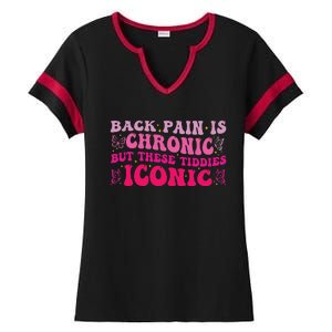 Funny Back Pain Is Chronic But These Tiddies Iconic Ladies Halftime Notch Neck Tee