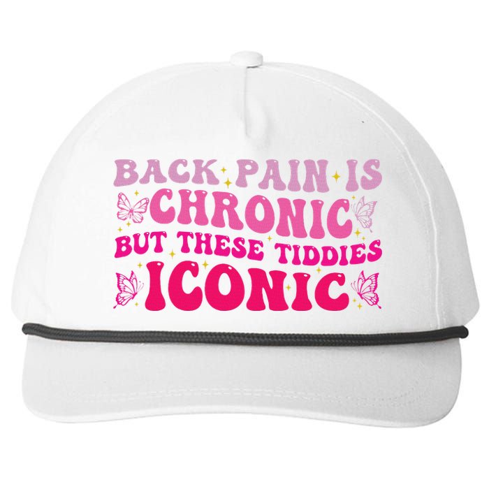 Funny Back Pain Is Chronic But These Tiddies Iconic Snapback Five-Panel Rope Hat