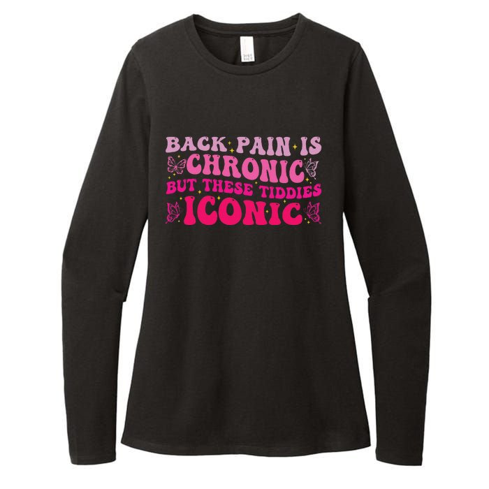 Funny Back Pain Is Chronic But These Tiddies Iconic Womens CVC Long Sleeve Shirt