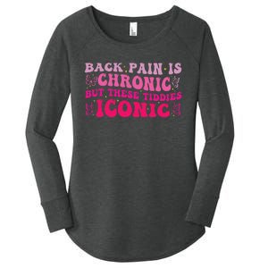 Funny Back Pain Is Chronic But These Tiddies Iconic Women's Perfect Tri Tunic Long Sleeve Shirt